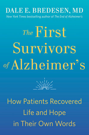 The First Survivors of Alzheimer's by Dale Bredesen