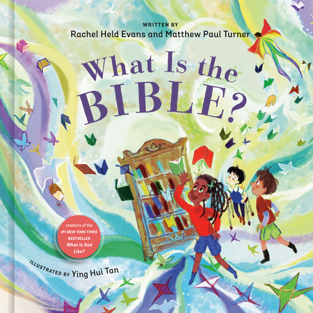 What Is the Bible? by Rachel Held Evans and Matthew Paul Turner