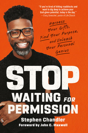 Stop Waiting for Permission by Stephen Chandler
