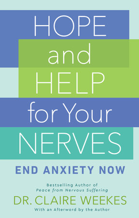 Hope and Help for Your Nerves by Claire Weekes