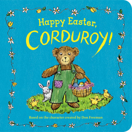 Happy Easter, Corduroy! by Don Freeman