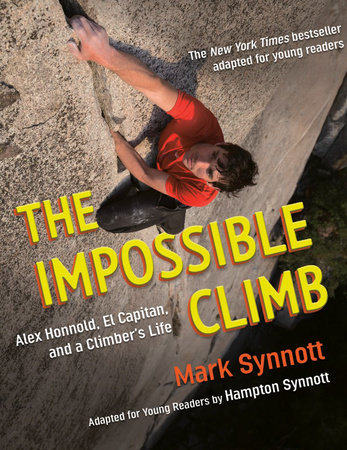 The Impossible Climb (Young Readers Adaptation) by Mark Synnott and Hampton Synnott