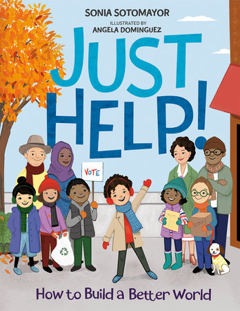 Just Help! by Sonia Sotomayor