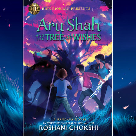 Aru Shah and the Tree of Wishes (A Pandava Novel Book 3) by Roshani Chokshi