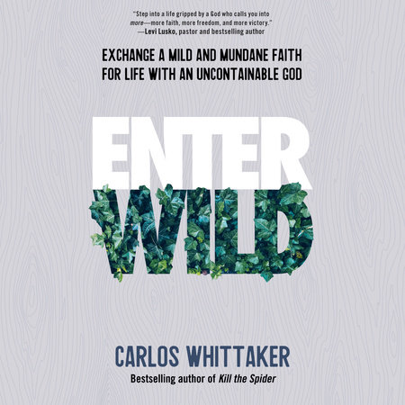Enter Wild by Carlos Whittaker