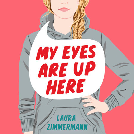 My Eyes Are Up Here by Laura Zimmermann