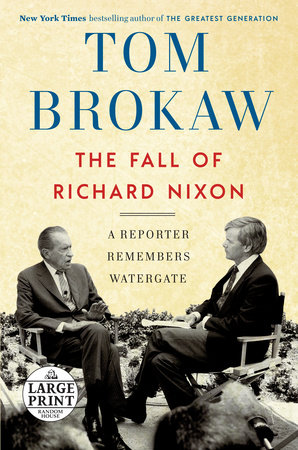 The Fall of Richard Nixon by Tom Brokaw