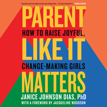 Parent Like It Matters by Janice Johnson Dias, PhD