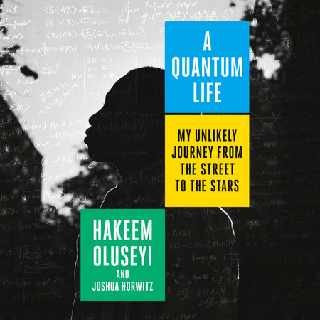 A Quantum Life by Hakeem Oluseyi and Joshua Horwitz