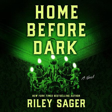 Home Before Dark by Riley Sager