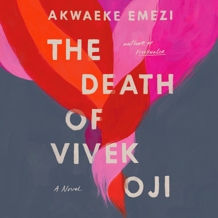 The Death of Vivek Oji by Akwaeke Emezi