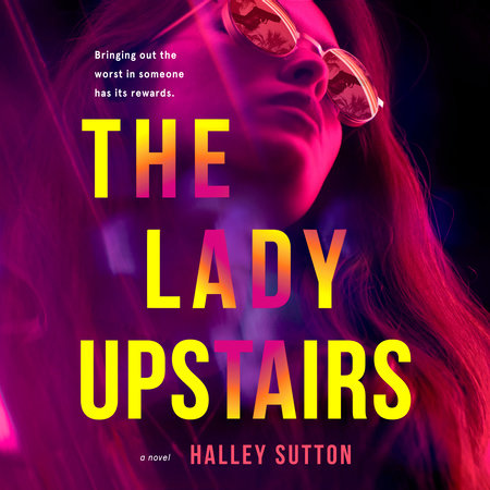 The Lady Upstairs by Halley Sutton