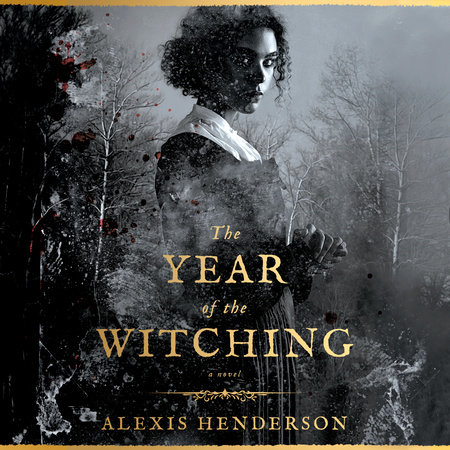 The Year of the Witching by Alexis Henderson