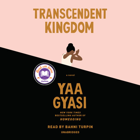 Transcendent Kingdom: A Read with Jenna Pick by Yaa Gyasi