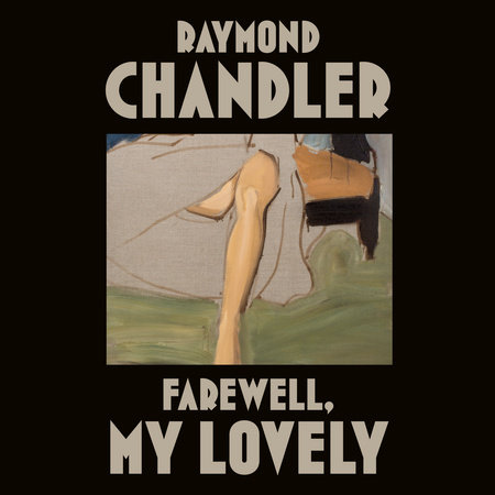 Farewell, My Lovely by Raymond Chandler