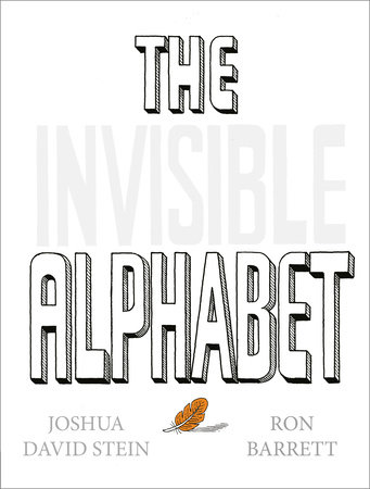 The Invisible Alphabet by Joshua David Stein