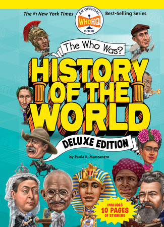 The Who Was? History of the World: Deluxe Edition by Paula K. Manzanero and Who HQ