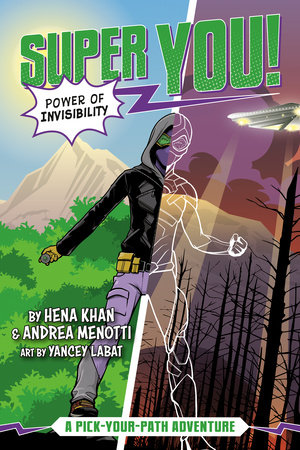 Power of Invisibility (Super You! #2) by Hena Khan and Andrea Menott; Illustrated by Yancey Labat