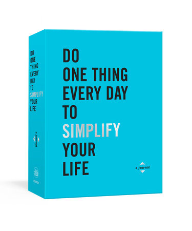 Do One Thing Every Day to Simplify Your Life by Robie Rogge and Dian G. Smith