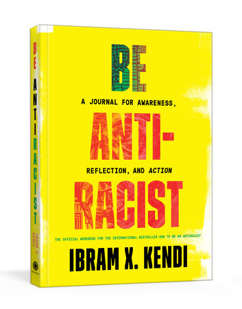 Be Antiracist by Ibram X. Kendi