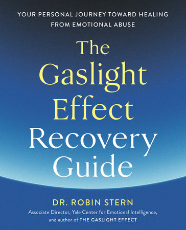 The Gaslight Effect Recovery Guide by Dr. Robin Stern