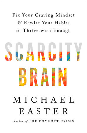 Scarcity Brain by Michael Easter