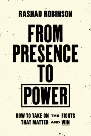 From Presence to Power by Rashad Robinson