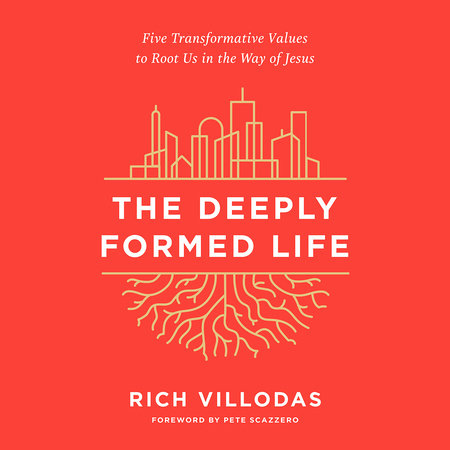 The Deeply Formed Life by Rich Villodas