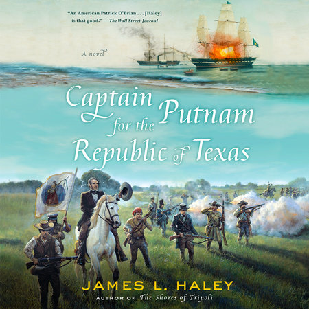 Captain Putnam for the Republic of Texas by James Haley