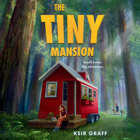 The Tiny Mansion by Keir Graff