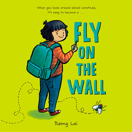 Fly on the Wall by Remy Lai