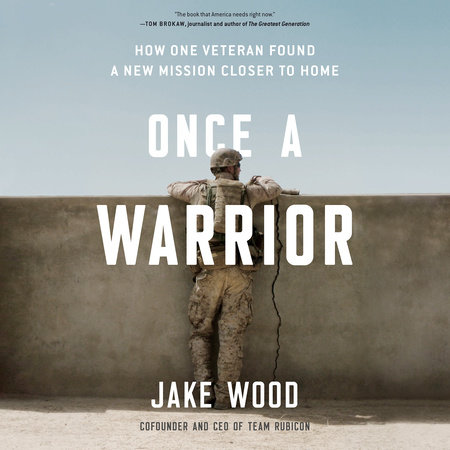 Once a Warrior: How One Veteran Found a New Mission Closer to Home [Book]
