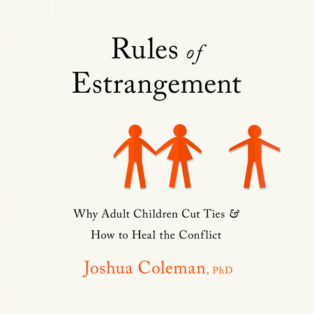 Rules of Estrangement by Joshua Coleman, PhD