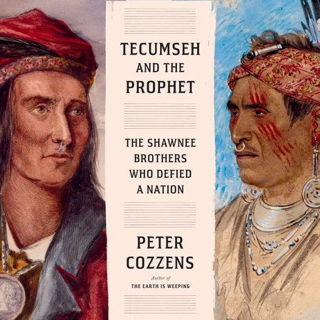 Tecumseh and the Prophet by Peter Cozzens