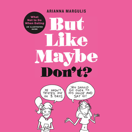 But Like Maybe Don't? by Arianna Margulis