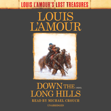 Down the Long Hills (Louis L'Amour's Lost Treasures) by Louis L'Amour