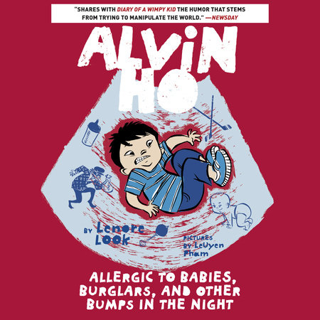 Alvin Ho: Allergic to Babies, Burglars, and Other Bumps in the Night by Lenore Look