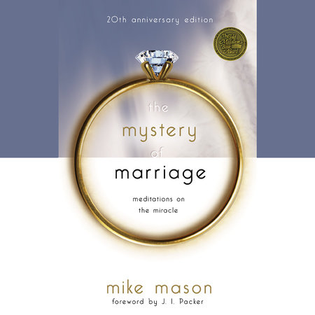 The Mystery of Marriage 20th Anniversary Edition by Mike Mason