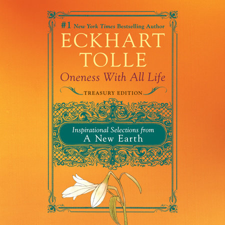 Oneness with All Life by Eckhart Tolle