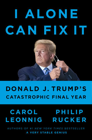 I Alone Can Fix It by Carol Leonnig and Philip Rucker