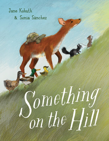 Something on the Hill by Jane Kohuth