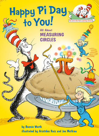 Happy Pi Day to You! All About Measuring Circles by Bonnie Worth