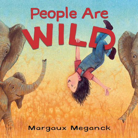 People Are Wild by Margaux Meganck