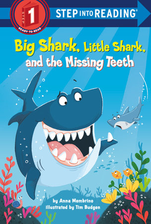 Big Shark, Little Shark, and the Missing Teeth by Anna Membrino