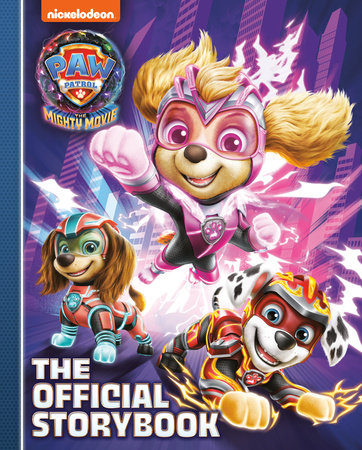 PAW Patrol: The Mighty Movie: The Official Storybook by Frank Berrios