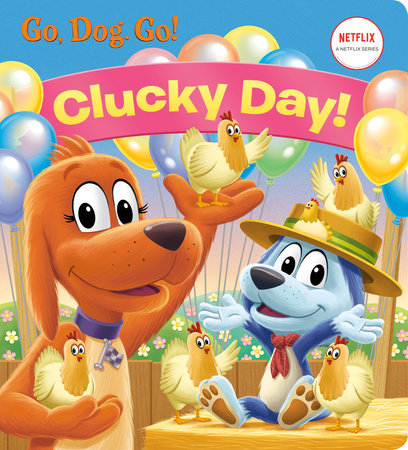 Clucky Day! (Netflix: Go, Dog. Go!) by Golden Books