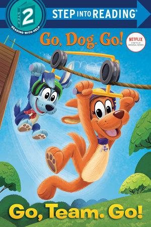 Go, Team. Go! (Netflix: Go, Dog. Go!) by Tennant Redbank