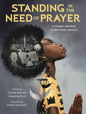 Standing in the Need of Prayer by Carole Boston Weatherford