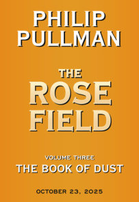 The Book of Dust: The Rose Field (Book of Dust, Volume 3)