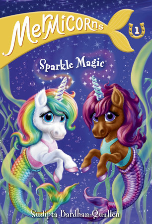 Mermicorns #1: Sparkle Magic by Sudipta Bardhan-Quallen; illustrated by Vivien Wu